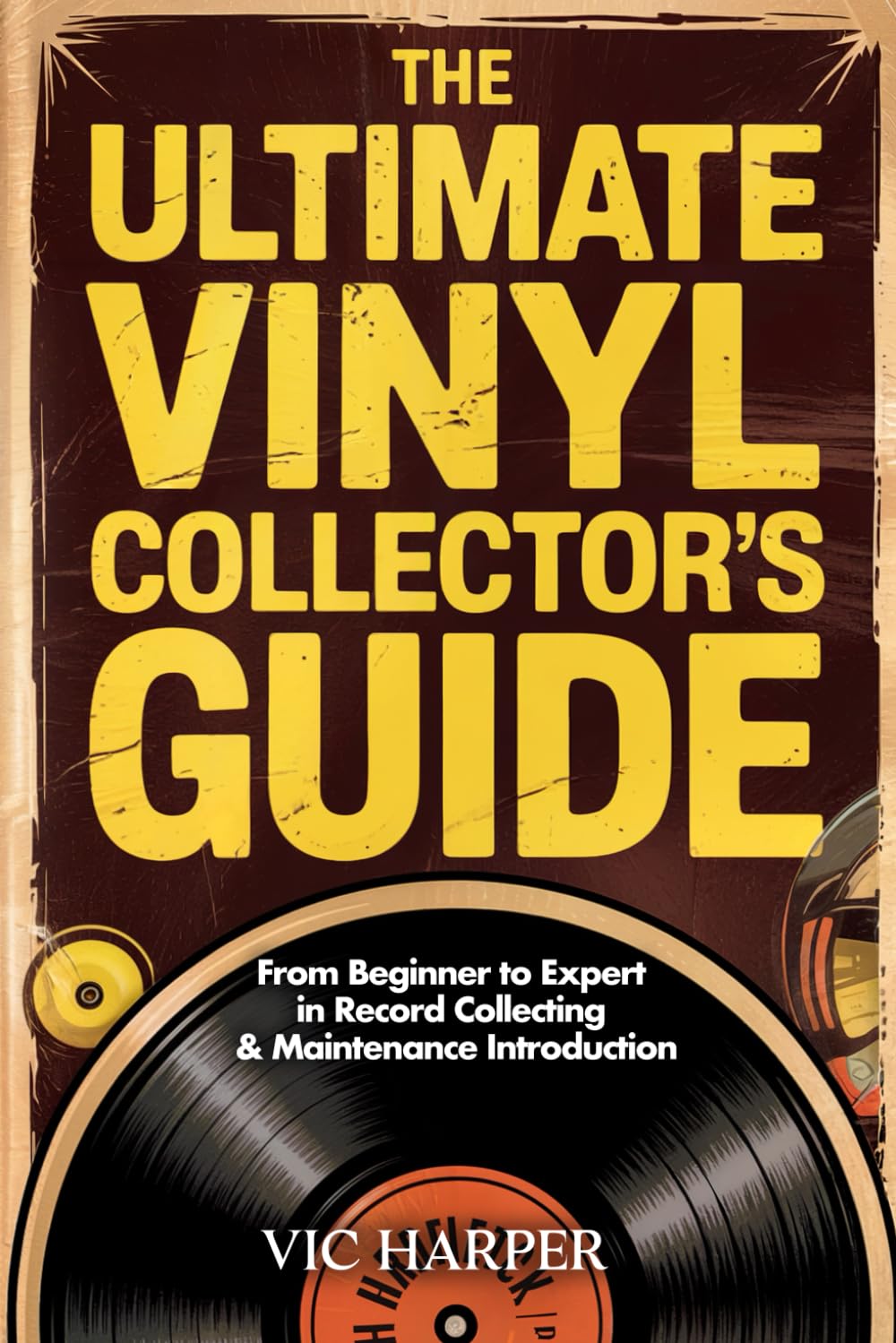 The Ultimate Vinyl Collector's Guide – Vic Harper (couverture souple, 2025)