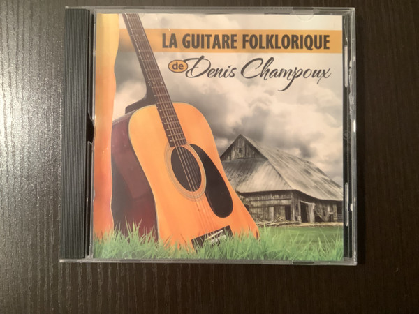 la Guitare Folklorique de Denis Champoux - Denis Champoux