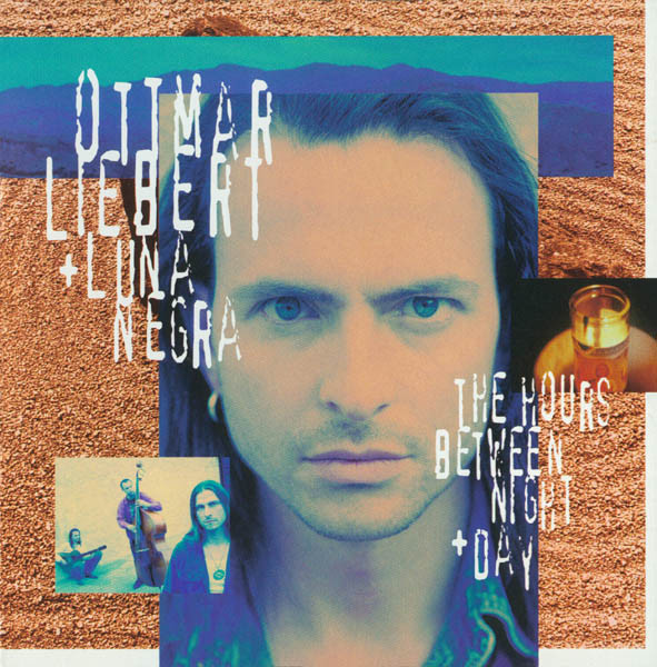 The Hours Between Night + Day - Ottmar Liebert + Luna Negra*
