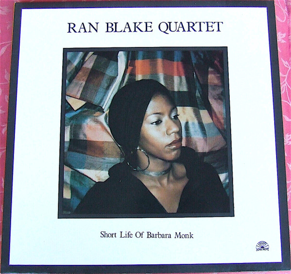 Short Life Of Barbara Monk - Ran Blake Quartet