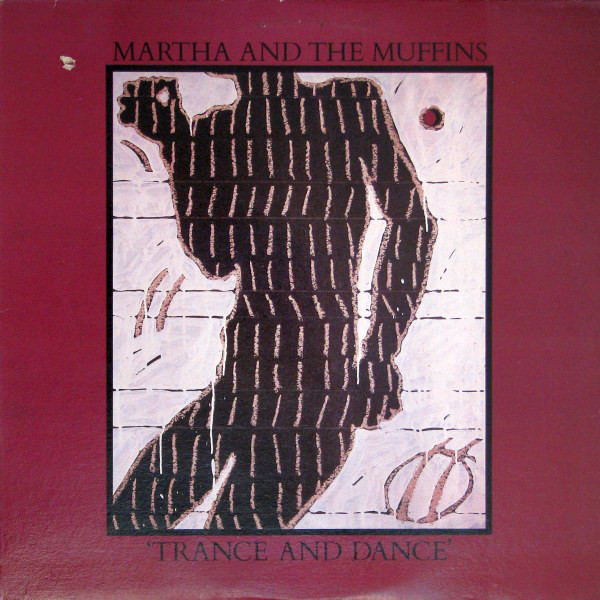 Trance And Dance - Martha And The Muffins