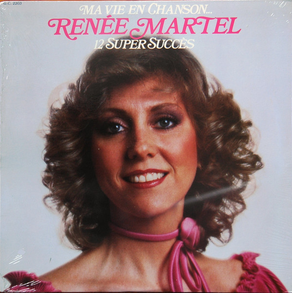 Ma Vie En Chanson... - Renée Martel