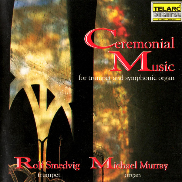 Ceremonial Music For Trumpet And Symphonic Organ