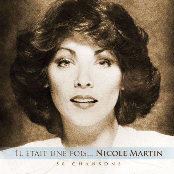 Il Était Une Fois... Nicole Martin