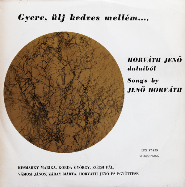 Gyere, Ülj Kedves Mellém... (Horváth Jenő Dalaiból)