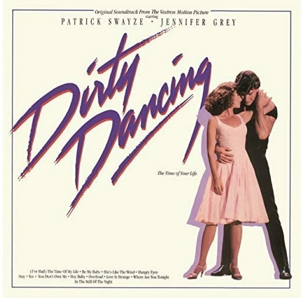 Dirty Dancing (Original Soundtrack From The Vestron Motion Picture)