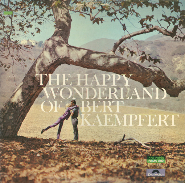 The Happy Wonderland Of Bert Kaempfert
