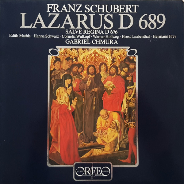 Edith Mathis - Hanna Schwarz, Cornelia Wulkopf, Werner Hollweg, Horst R. Laubenthal, Hermann Prey, Gabriel Chmura - Lazarus D 689 - Salve Regina D 676