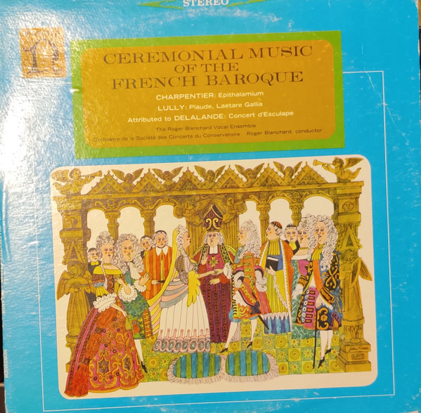 Ceremonial Music Of The French Baroque
