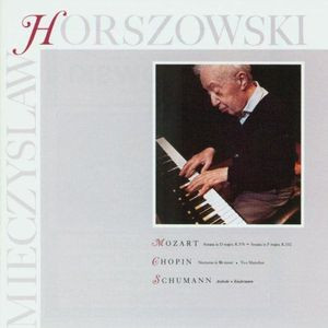 Mozart: Sonatas / Chopin: Mazurkas, Nocturne / Schumann: Arabeske, Kinderszenen