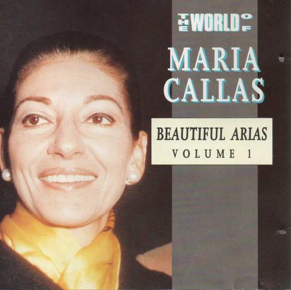 The World Of Maria Callas / Beautiful Arias Volume 1