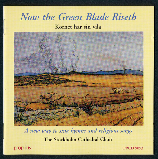 Now The Green Blade Riseth (Kornet Har Sin Vila)