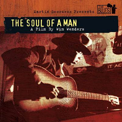 Martin Scorsese Presents The Blues - The Soul Of A Man