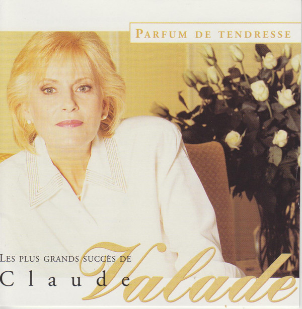 Parfum De Tendresse - Les Plus Grands Succès De Claude Valade