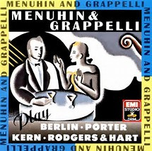 Menuhin & Grappelli Play Berlin, Kern, Porter and Rodgers & Hart