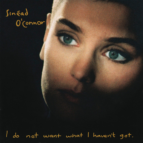 I Do Not Want What I Haven't Got par Sinéad O'Connor
