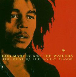 The Best Of The Early Years par Bob Marley & The Wailers