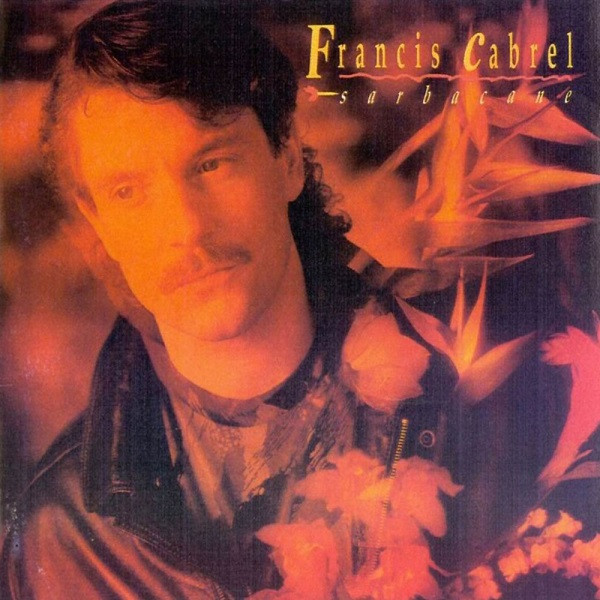 Sarbacane par Francis Cabrel