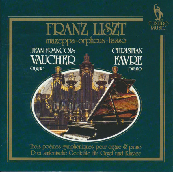 Mazeppa - Orpheus - Tasso - Franz Liszt / Jean-François Vaucher, Christian Favre