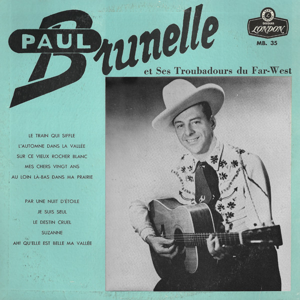 Paul Brunelle Et Ses Troubadours Du Far-West