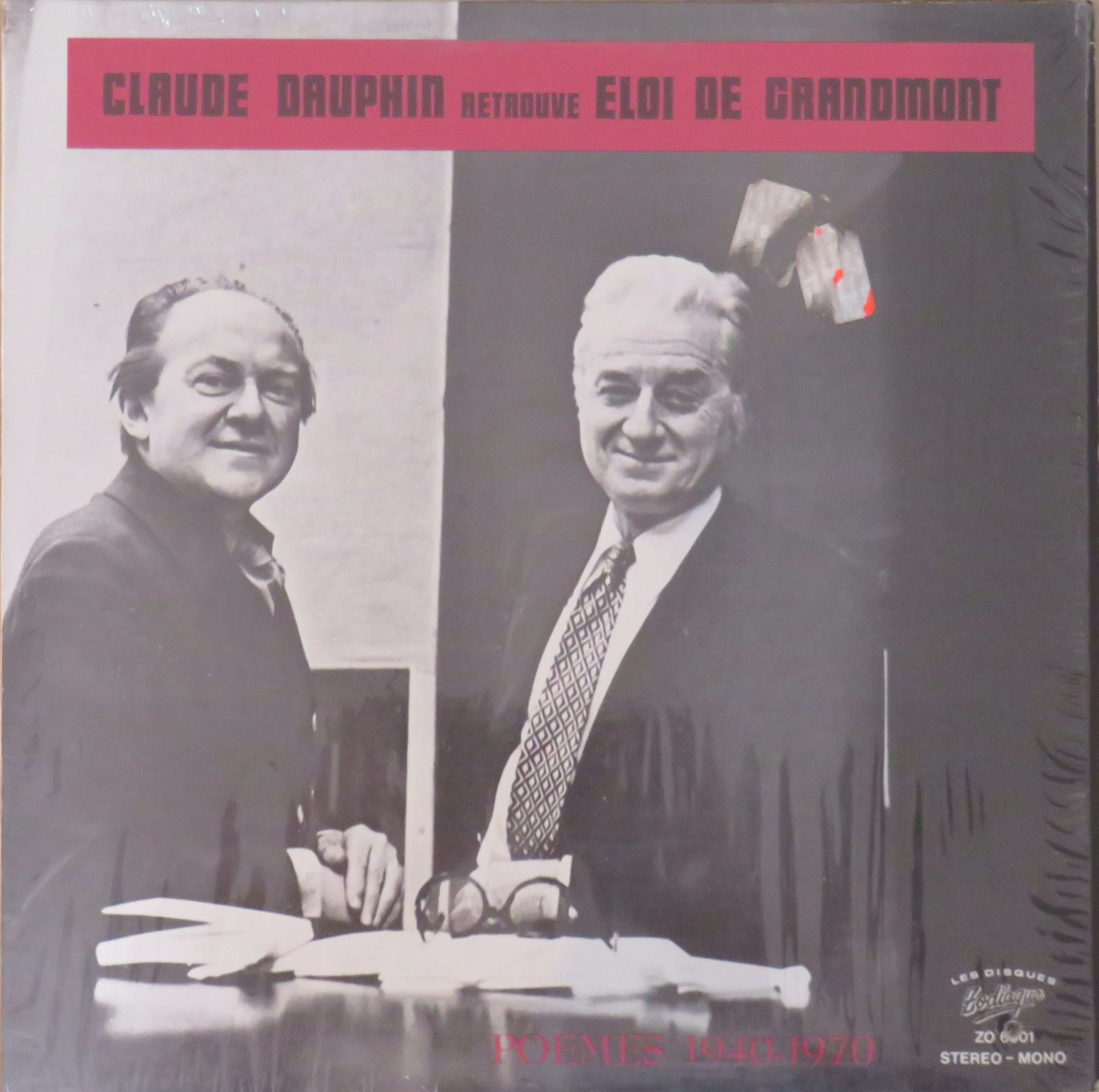 Claude Dauphin retrouve Eloi De Grandmont (poemes 1940-1970)